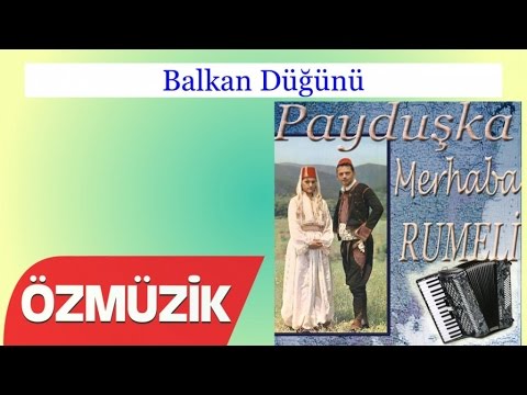 Balkan Düğünü - Payduşka Merhaba Rumeli (Official Video)