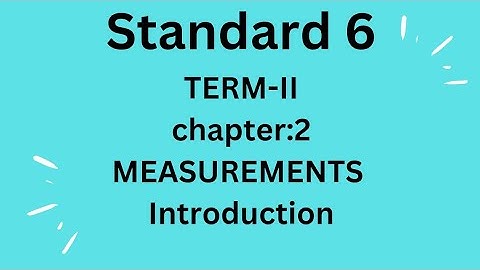 class 6/term-ll/ samacheer syllabus/ ch :2 Measurements Introduction (basic metric units )