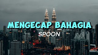 MENGECAP  BAHAGIA - SPOON ( VIDEO LIRIK LAGU MALAYSIA )