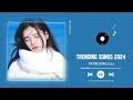 Tiktok songs 2024 ~ Trending songs 2024 🎧 Catch all the latest music 2024