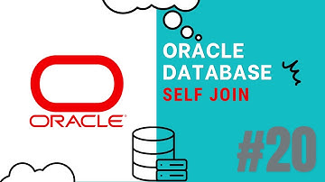 ORACLE DATABASE TUTORIAL #20 SELF JOIN