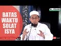 Download Batas Waktu Sholat Isya | Ustadz Adi Hidayat Lc,ma Batas Waktu Sholat Isya | Ustadz Adi Hidayat Lc,ma