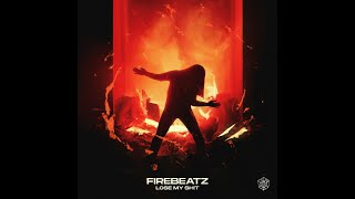 Firebeatz - Lose My Sh!t (Extended Mix) Resimi