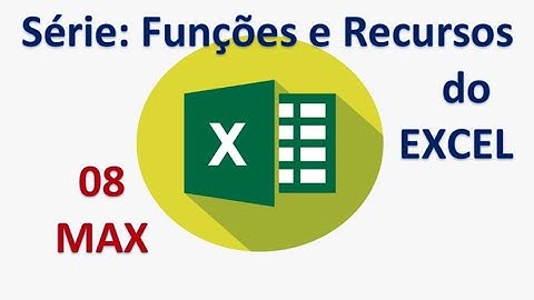 Série FUNÇÕES E RECURSOS DO EXCEL - 08 - "MAX"