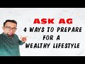 Ask ag 4 ways to prepare for a wealthy lifestyle  ag sasidar  malaysia property agent