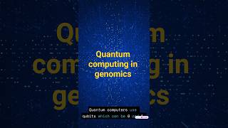 Quantum Computing: The Future of Genomics  #quantumcomputing