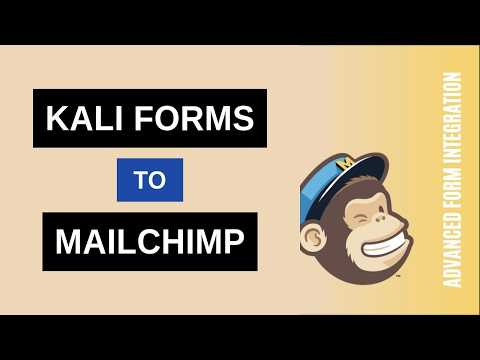 Kali Forms to Mailchimp Integration Tutorial | AFI