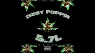 Zizzy Poppin feat. DJ Eve Ready - 5.7L (screwed and chopped)