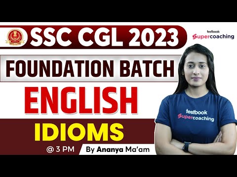 SSC CGL English Classes 2023 | English | Idioms | Foundation Course | Ananya Ma'am