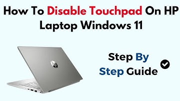 How To Disable Touchpad On HP Laptop Windows 11