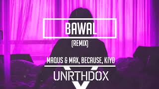 Maqus & Max, Because, kiyo - Bawal (Remix) chords