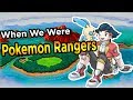 That Time When We Were Pokemon Rangers!