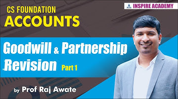 Goodwill and partnership revision part 1 I CS foundation accounts I by raj awate