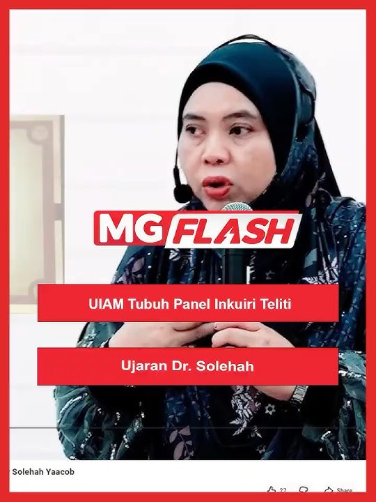 UIAM Tubuh Panel Inkuiri Teliti Ujaran Dr. Solehah #MGFlash