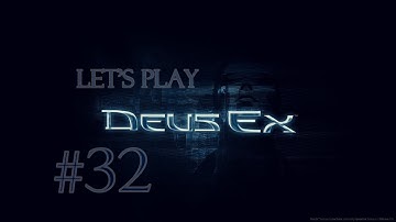 DEUS EX - Part 32 [Morgan Everett] Let