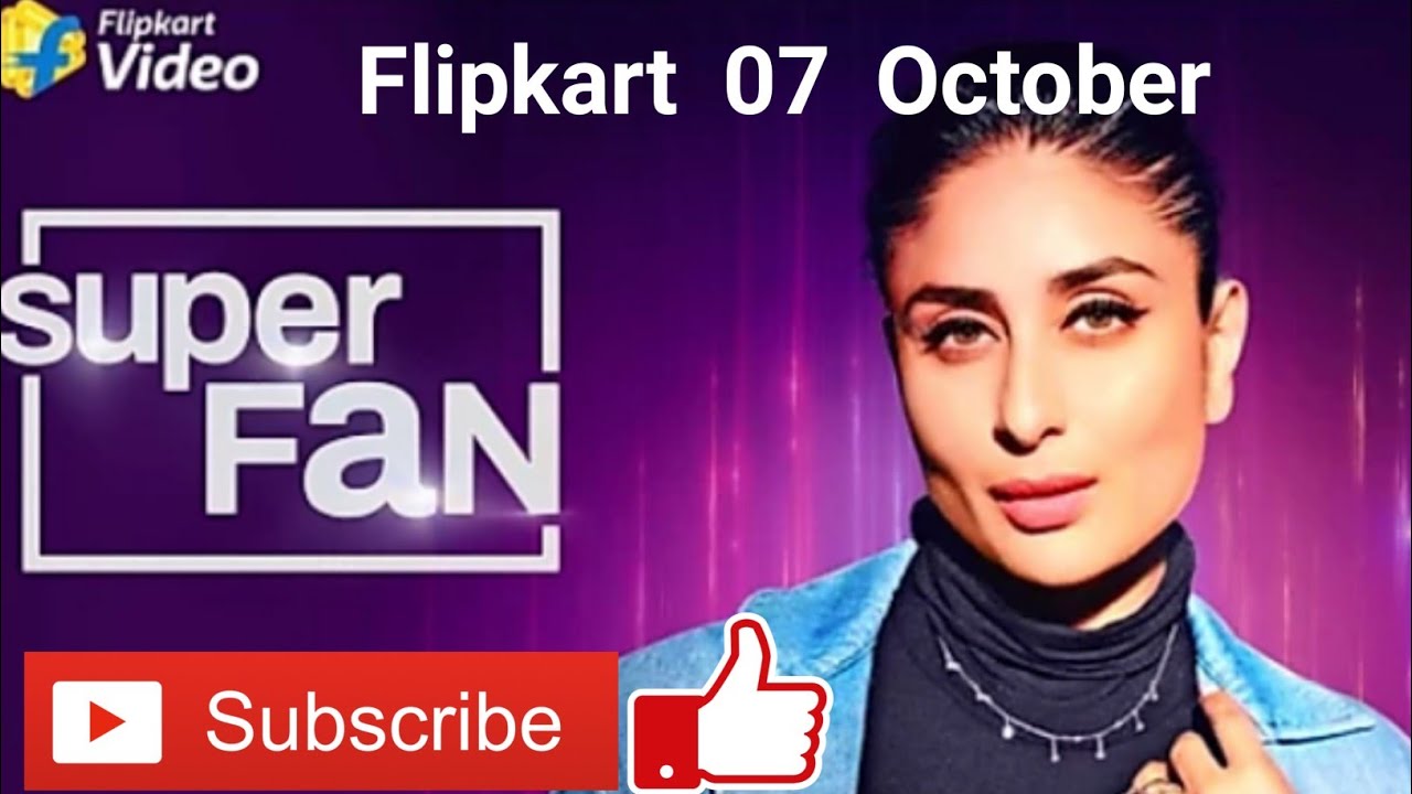 07 October Flipkart Superfan Kareena Kapoor Special Quiz Answers Youtube