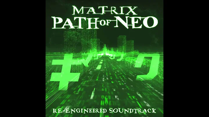 The Matrix: Path Of Neo (Re-Engineered Soundtrack)