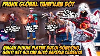 PRANK GLOBAL TAMPILAN BOT DIHINA CEWE MASTER SONGONG GOMBALIN PAKE BUNDLE SULTAN SAMPE JATUH CINTA