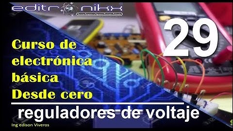 curso de electrónica básica desde cero | Basic electronics course (#29 reguladores de voltaje)