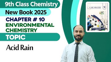 9th Class Chemistry Chapter 10 | Acid Rain | New Book 2025