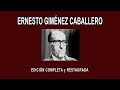 ERNESTO GIMÉNEZ CABALLERO A FONDO - EDICION COMPLETA y RESTAURADA