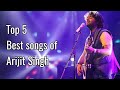 Top 5 best songs of arijit singh  hirvo r