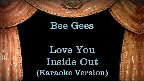 Bee Gees - Love You Inside Out - Lyrics (Karaoke Version)