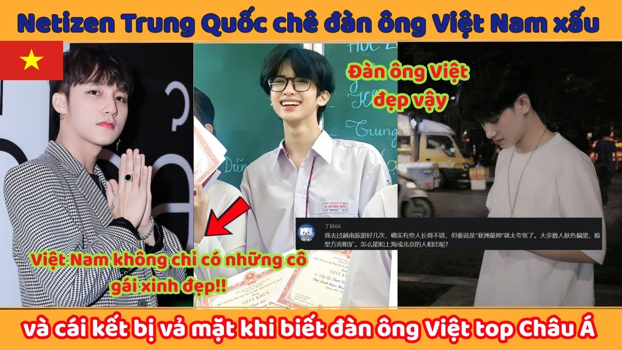 Netizen Trung Quốc chê đàn ông Việt Nam xấu và cái kết bị vả mặt khi biết đàn ông  Việt top Châu Á
