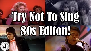 Try Not To Sing 80s Edition! (99.9% Fail)