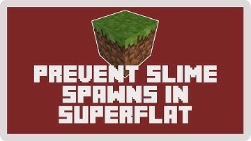 Minecraft: Stop Slimes From Spawning in Superflat Worlds