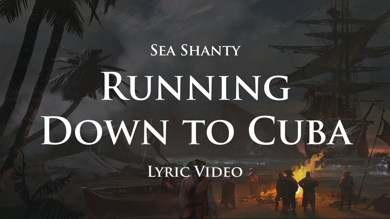 Watch Running down to Cuba (Sea Shanty with lyrics) | Assassin's Creed 4: Black Flag (OST) on YouTube Watch Running down to Cuba (Sea Shanty with lyrics) | Assassin's Creed 4: Black Flag (OST) on YouTube