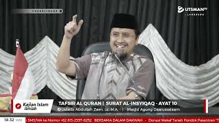 LIVE Tafsir Al Quran | Surat Al-Insyiqaq - Ayat 10 - Ust. Abdullah Zaen, Lc., M.A.