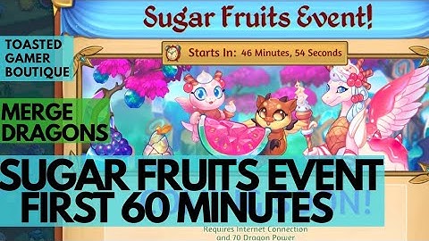 Merge Dragons Sugar Fruits Event First 60 Minutes ☆☆☆