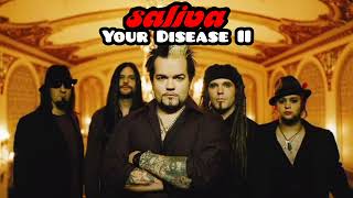 Saliva - Your Disease II