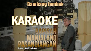 Karaoke Bapisah Manjalang Pasandiangan ( Liric Video)