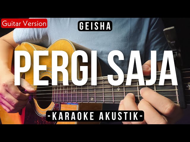 Pergi Saja (Karaoke Akustik) - Geisha (Tami Aulia Karaoke Version) class=