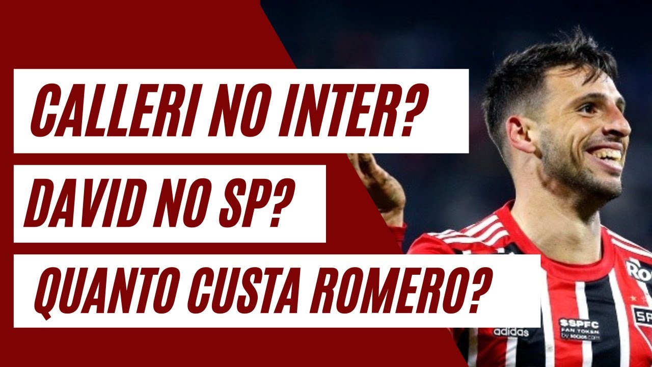 INTER: CALLERI NA MIRA? DAVID PERTO DO SÃO PAULO? QUANTO VAI CUSTAR ...