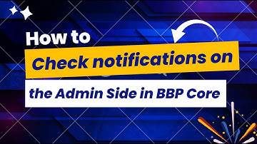 How to Check Notifications on the Admin Side in BBP Core | BBP Core Admin Guide