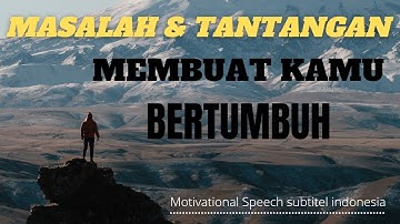 Melalui Itu Kamu Akan Tumbuh Dan Lebih Baik - Video Motivasi Subtitle Indonesia