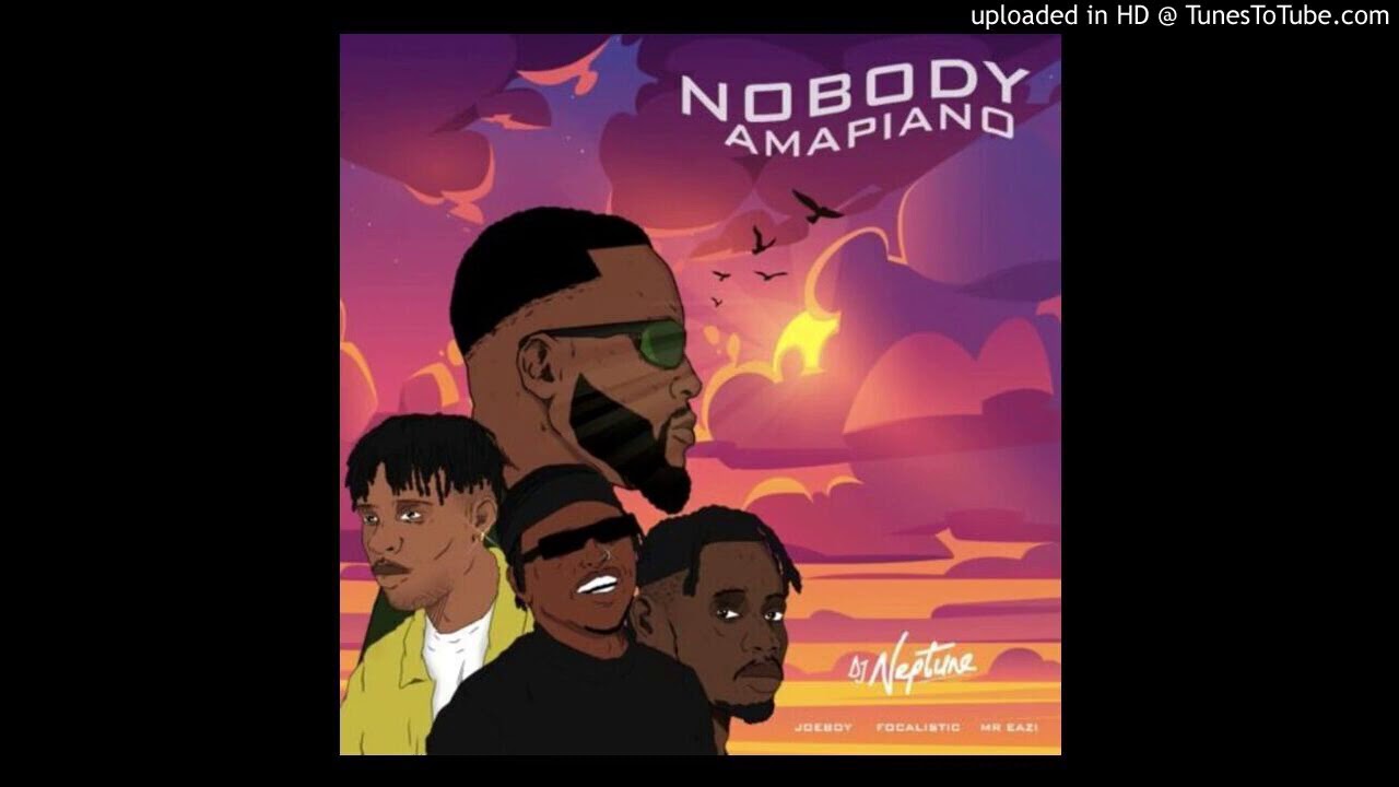 NOBODY AMAPIANO DJ Neptune ft Focalistic (AMAPIANO REMIX) YouTube