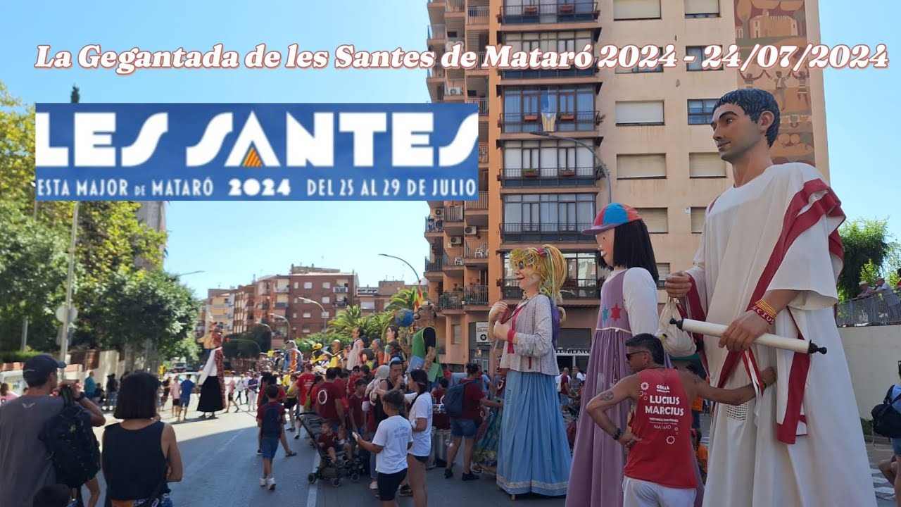 La Gegantada de les Santes de Mataró 2024 - 24/07/2024