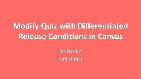 Modify Canvas Quiz with Differentiated Release Conditions