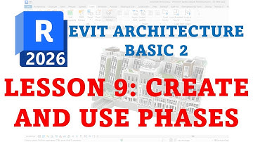 REVIT 2026 BASIC ARCHITECTURE BASIC 2 - 9 CREATE AND USE PHASES