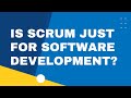 Is Scrum Just For Software Development