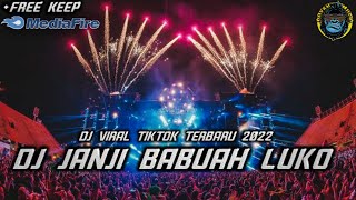 DJ JANJI BABUAH LUKO VIRAL TIKTOK TERBARU 2022 !! JUNGLE DUTCH FULL BASS BETON