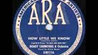 &quot;How Little We Know&quot; - Hoagy Carmichael &amp; Orchestra (1944 ARA)