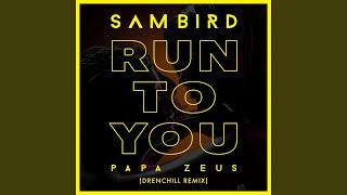Run To You (Drenchill Remix)