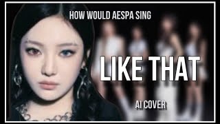 how would AESPA sing LIKE THAT [AI cover | orig. by BABYMONSTER]