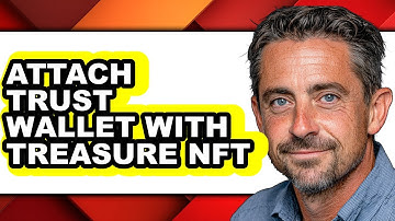 How To Attach Trust Wallet With Treasure NFT - Easy Guide