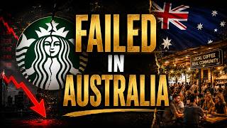 Starbucks Spent Billions To Fail in Australia